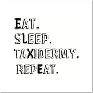 Eat Sleep Taxidermy Repeat Posters and Art